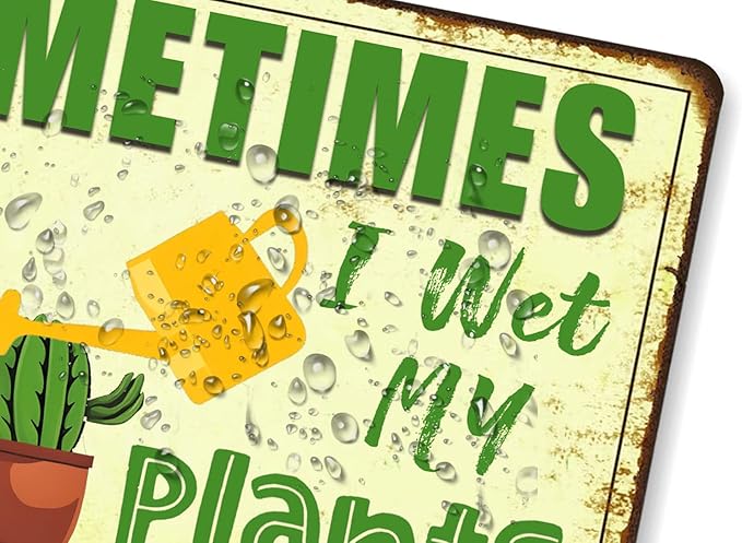 Funny Signs Garden Decor Outdoor Vintage Garden Decorative Metal Sign Gifts For Women Plant Lover Sometimes I Wet My Plants 12x8 Inches