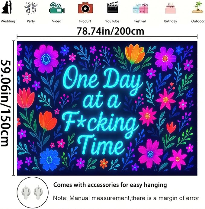 Starlit Patio Neon Flowers Blacklight Tapestry UV Reactive Wall Hanging One Day at a F*cking Time for Bedroom Dorm Living Room Glowing Motivational Decor Fluorescent Trippy Poster 78 x 59 Inch
